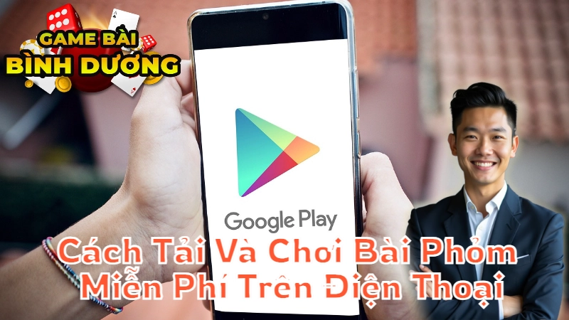 Cách Tải Và Chơi Bài Phỏm Miễn Phí Trên Điện Thoại
